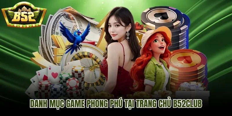 Trang chủ B52Club với danh mục game đa dạng và phân nhóm rõ ràng