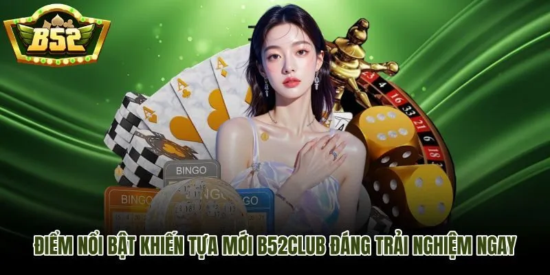 B52Club ra mắt game mới với lý do thử sớm rõ ràng ngay từ lượt đầu