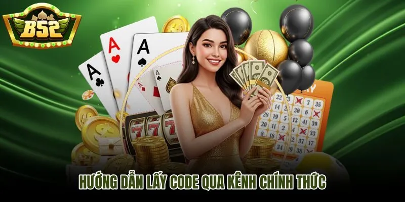 Kênh chính thức lấy giftcode B52Club mới nhất an toàn và đúng nguồn