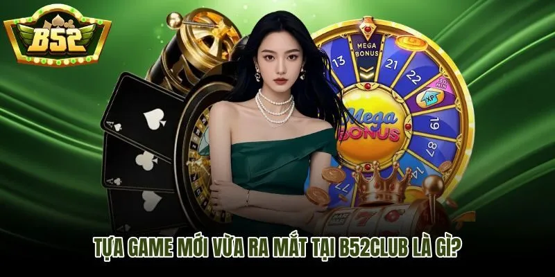 B52Club ra mắt game mới với tỷ lệ tân thủ thử ngay trong 3 phút đầu